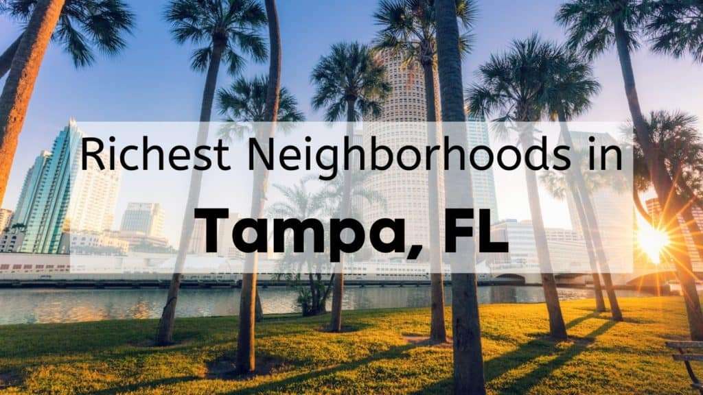 Tampa's richest neighborhoods