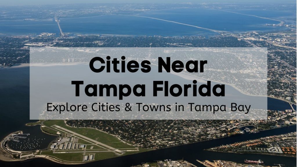 Cities Near Tampa Florida Explore Cities Towns in Tampa Bay