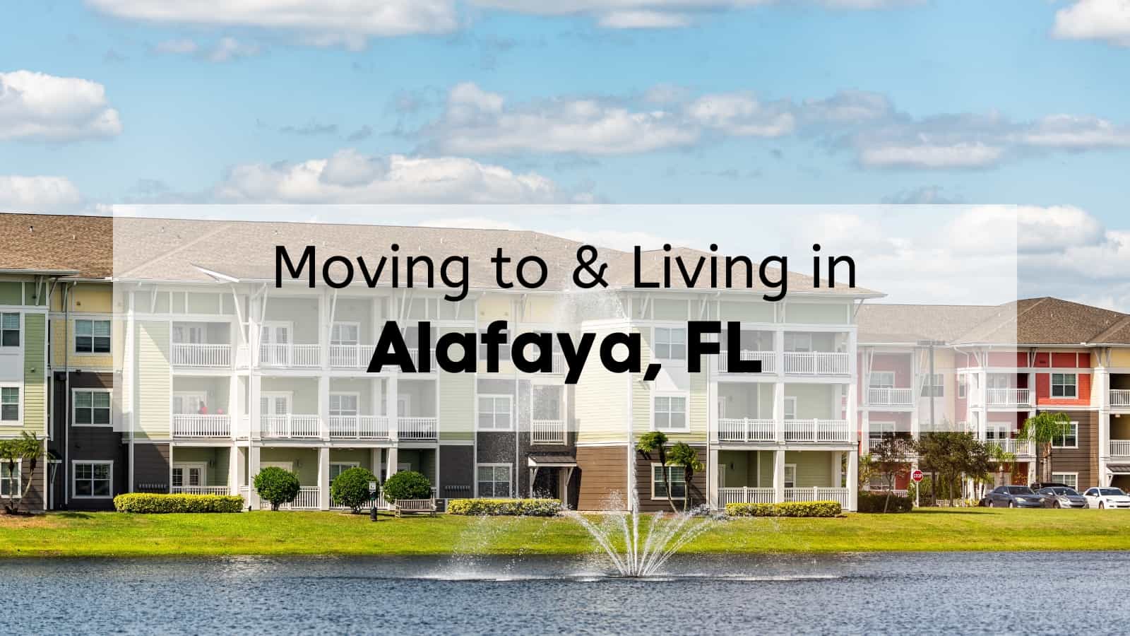 Moving to and living in Alafaya, FL