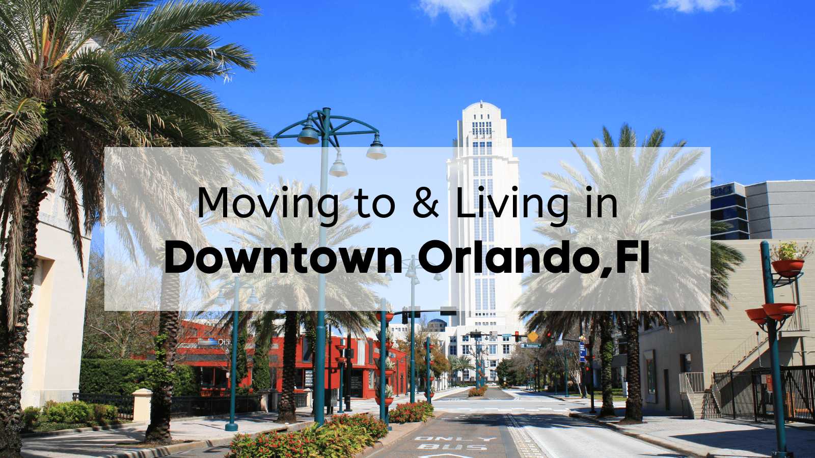 Moving to and Living in Downtown Orlando
