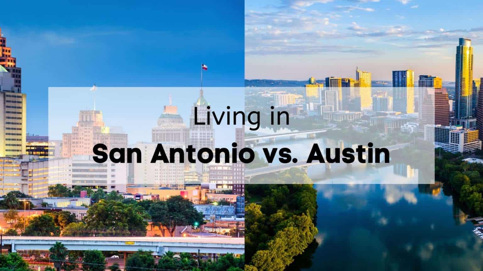 San Antonio Vs Austin 🆚 | Pros And Cons Of Living In San Antonio Versus ...