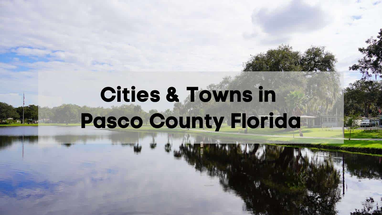 Explore Pasco County Cities 🗺️ Cities in Pasco County FL – Map ...