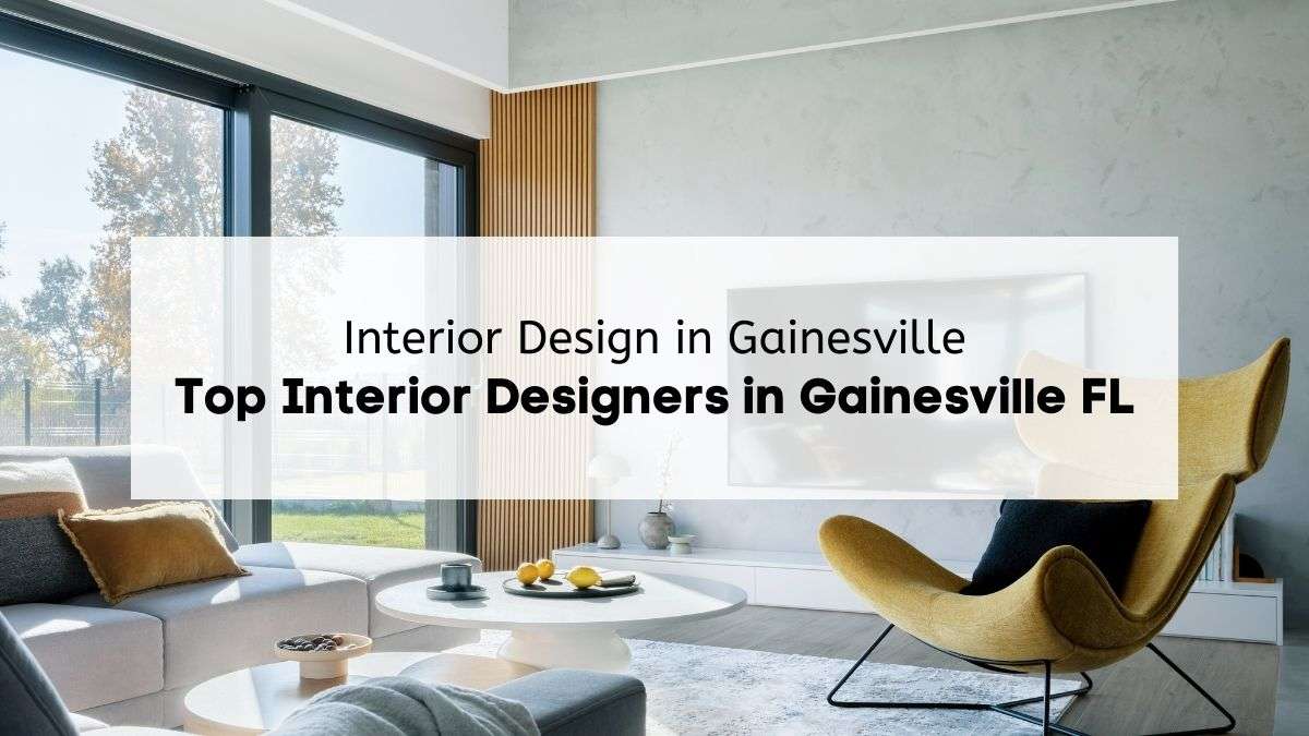 The interior of a modern home with a sliding glass door and text that says “interior design in Gainesville” and “top interior designers in Gainesville FL”